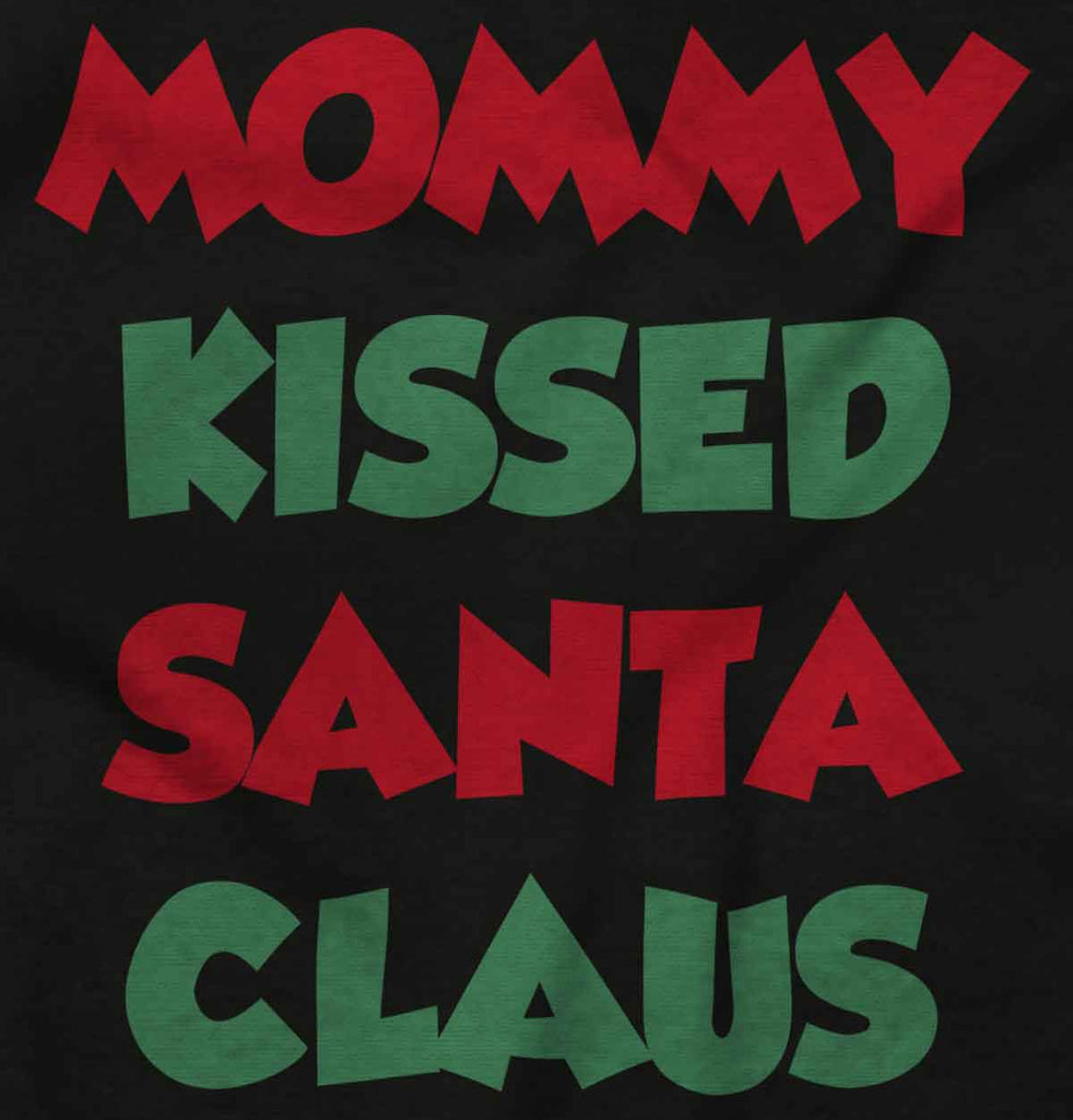 Mommy Kissed Santa Claus Infant Toddler T Shirt-Direct To Garment Print-Brisco Baby