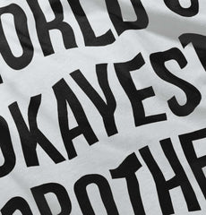 World's Okayest Brother Infant Toddler T Shirt-Direct To Garment Print-Brisco Baby