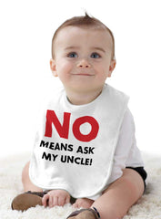 No Means Ask Uncle Infant Baby Bib-Direct To Garment Print-Brisco Baby