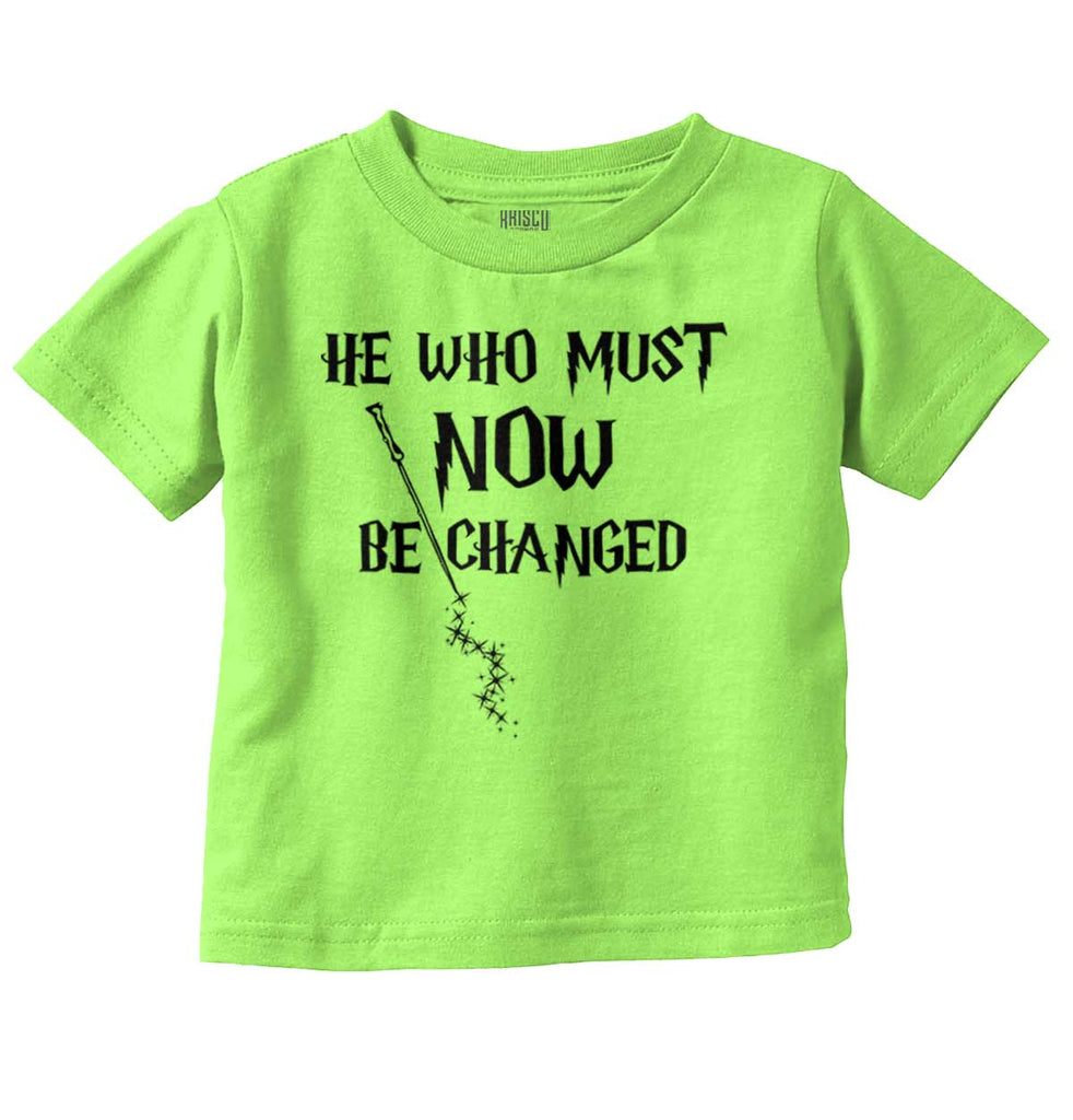 He Who Must Be Changed Infant Toddler T Shirt-Direct To Garment Print-Brisco Baby
