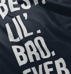Best Lil' Bro Ever Infant Toddler T Shirt-Direct To Garment Print-Brisco Baby