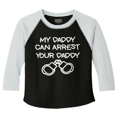 Arrest Your Daddy Toddler Baseball-Direct To Garment Print-Brisco Baby