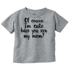 Cute Mom Infant Toddler T Shirt-Direct To Garment Print-Brisco Baby