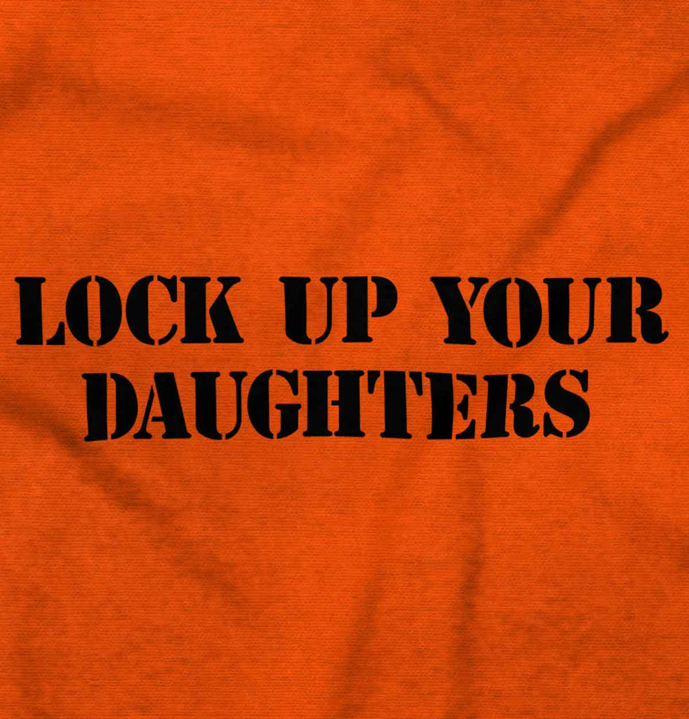 Lock Up Daughters Infant Toddler T Shirt-Direct To Garment Print-Brisco Baby