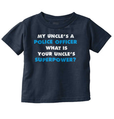 Uncle Police Officer Superpower Infant Toddler T Shirt-Direct To Garment Print-Brisco Baby