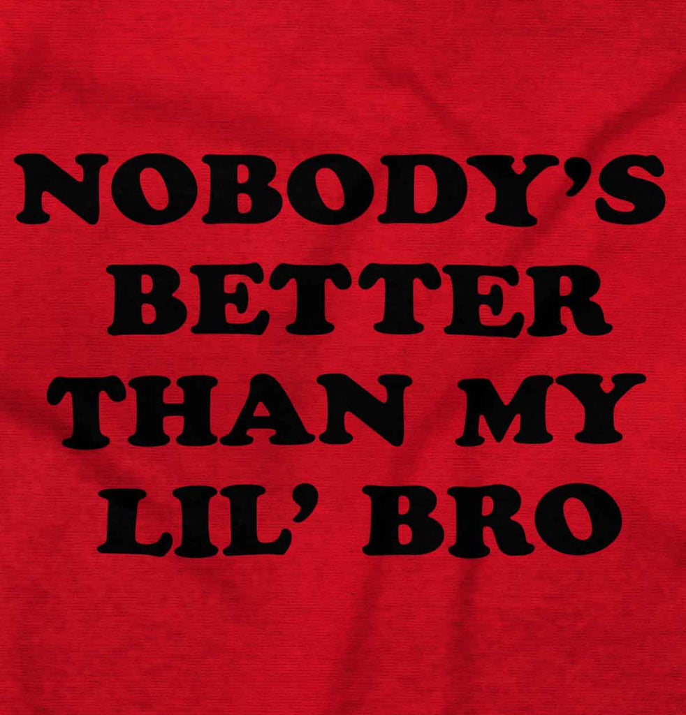 Nobody's Better Than My Lil' Bro Romper Bodysuit-Direct To Garment Print-Brisco Baby