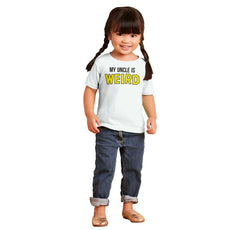 My Uncle Is Weird Infant Toddler T Shirt-Direct To Garment Print-Brisco Baby