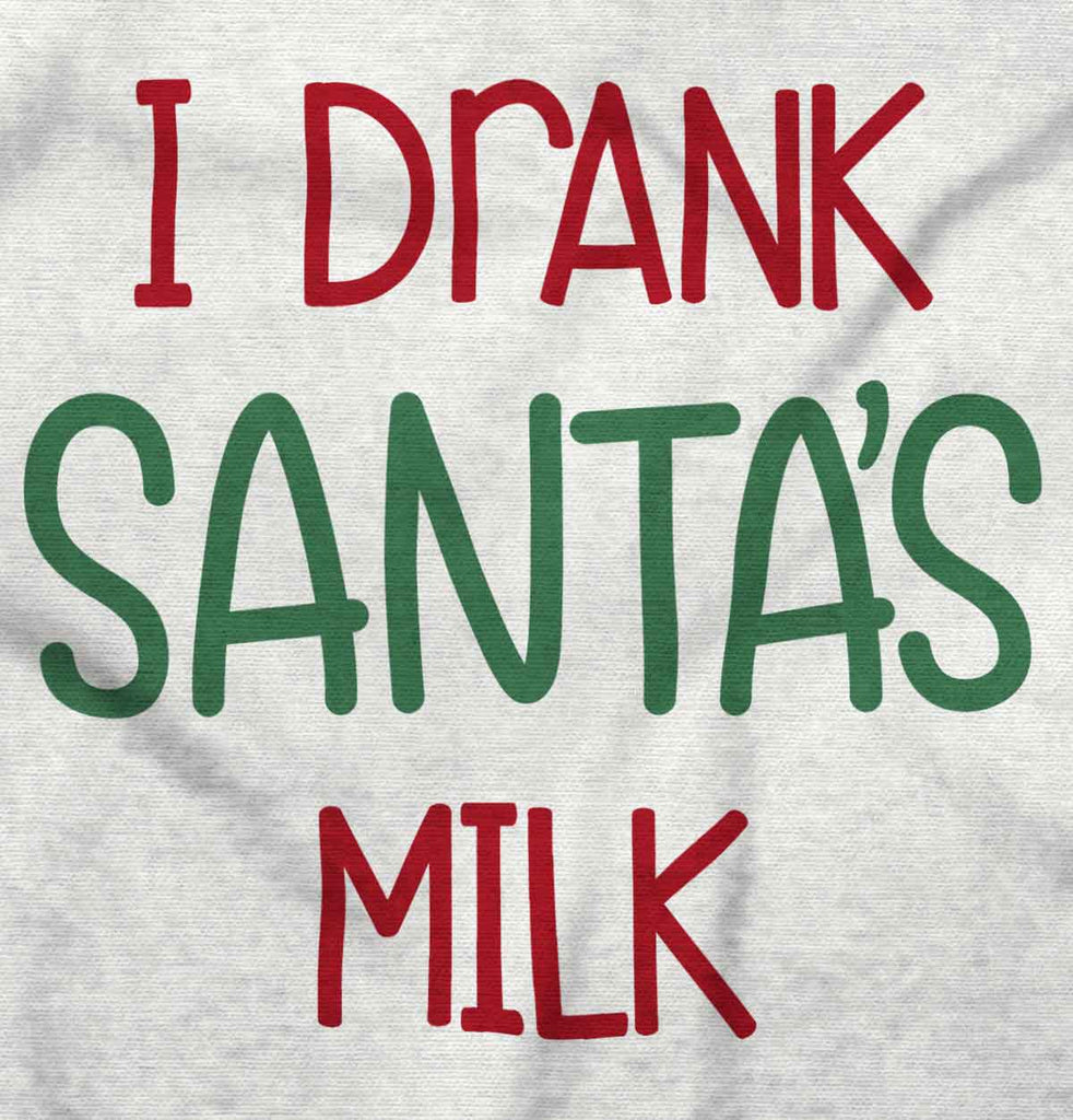 Drank Santas Milk Infant Toddler T Shirt-Direct To Garment Print-Brisco Baby