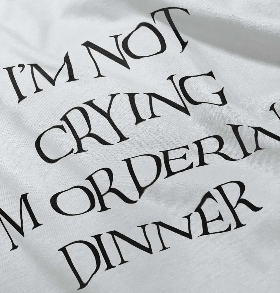 I'm Not Crying Infant Toddler T Shirt-Direct To Garment Print-Brisco Baby