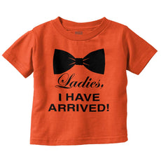 I Have Arrived Infant Toddler T Shirt-Direct To Garment Print-Brisco Baby