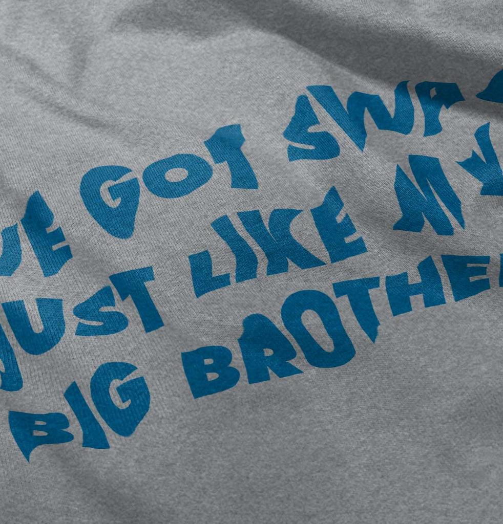 Got Swag Like Big Brother Infant Toddler T Shirt-Direct To Garment Print-Brisco Baby