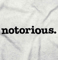 Notorious Infant Toddler T Shirt-Direct To Garment Print-Brisco Baby