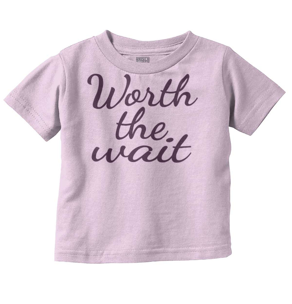 Worth The Wait Infant Toddler T Shirt-Direct To Garment Print-Brisco Baby