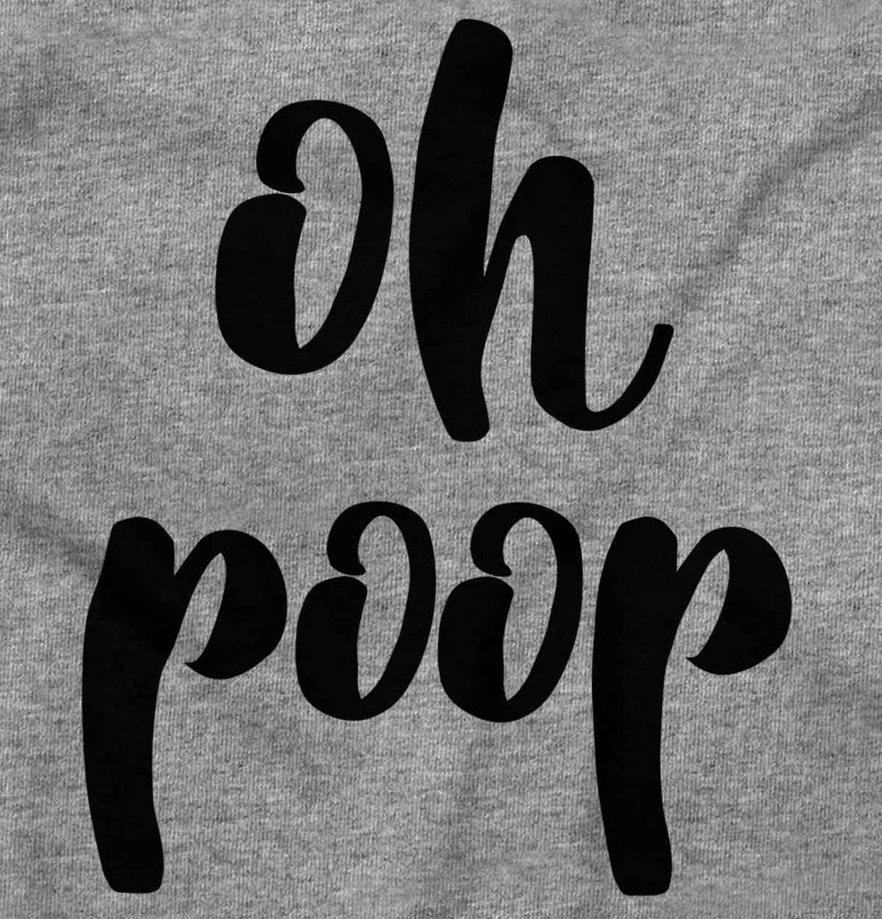 Oh Poop Infant Toddler T Shirt-Direct To Garment Print-Brisco Baby