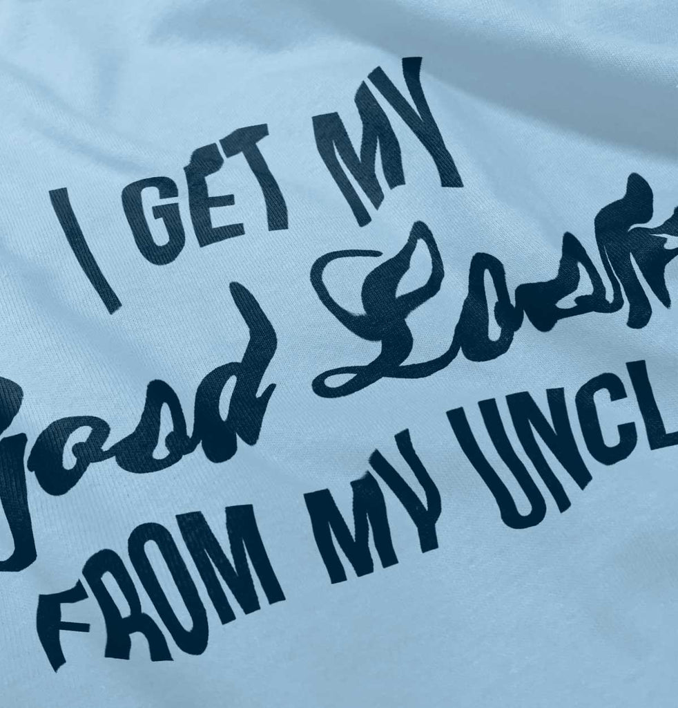 Good Looks From Uncle Infant Toddler T Shirt-Direct To Garment Print-Brisco Baby