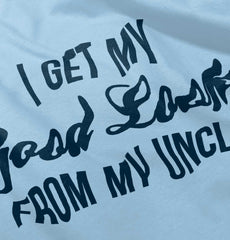 Good Looks From Uncle Infant Toddler T Shirt-Direct To Garment Print-Brisco Baby