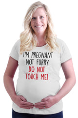 I'm Pregnant Not Furry Do Not Touch Me! Maternity T-Shirt-Direct To Garment Print-Brisco Baby