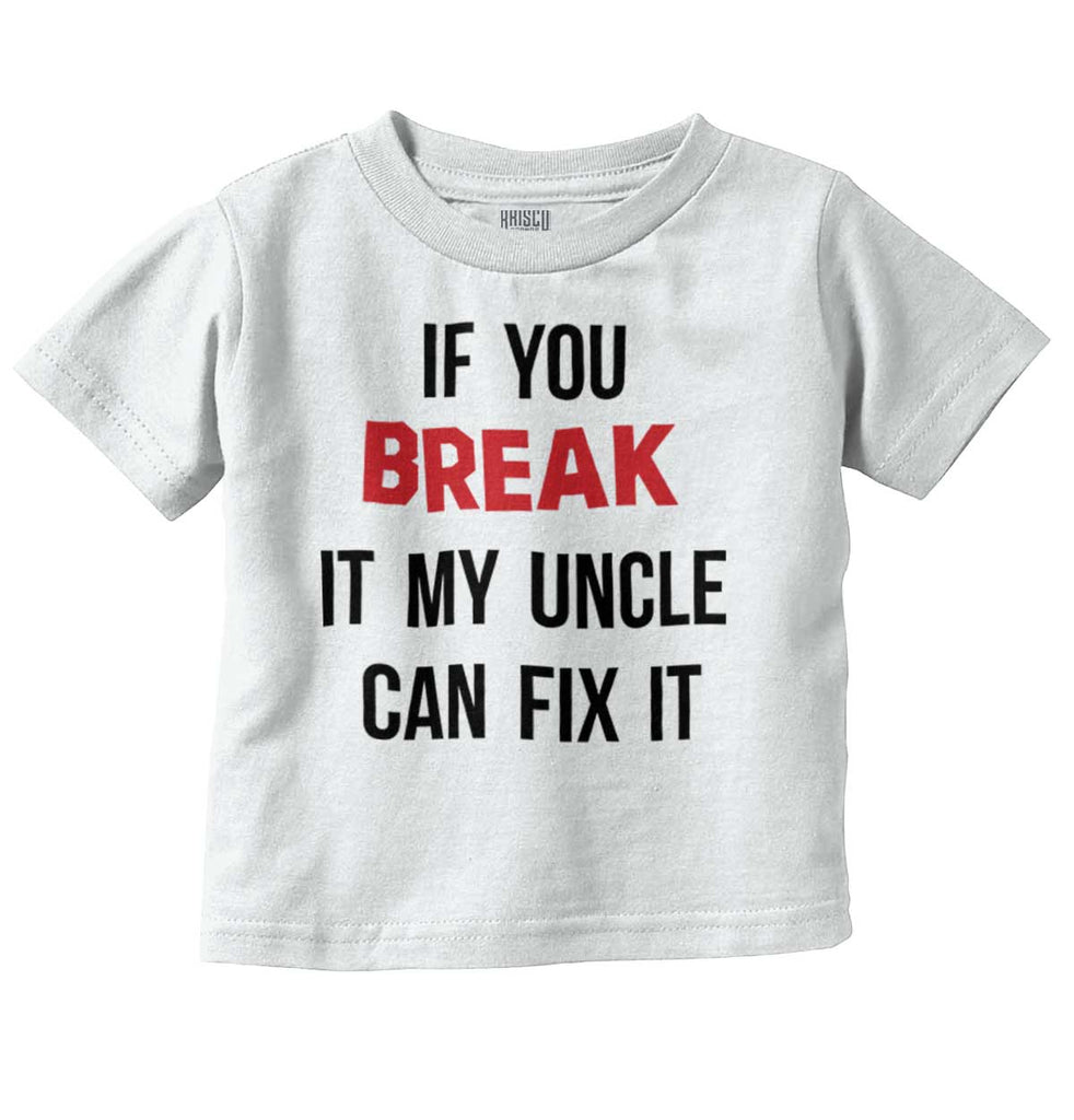 Uncle Can Fix It Infant Toddler T Shirt-Direct To Garment Print-Brisco Baby