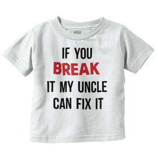 Uncle Can Fix It Infant Toddler T Shirt-Direct To Garment Print-Brisco Baby