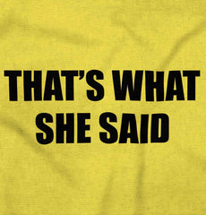 That’s What She Said Romper Bodysuit-Direct To Garment Print-Brisco Baby