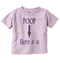 Poop There It Is Infant Toddler T Shirt-Direct To Garment Print-Brisco Baby