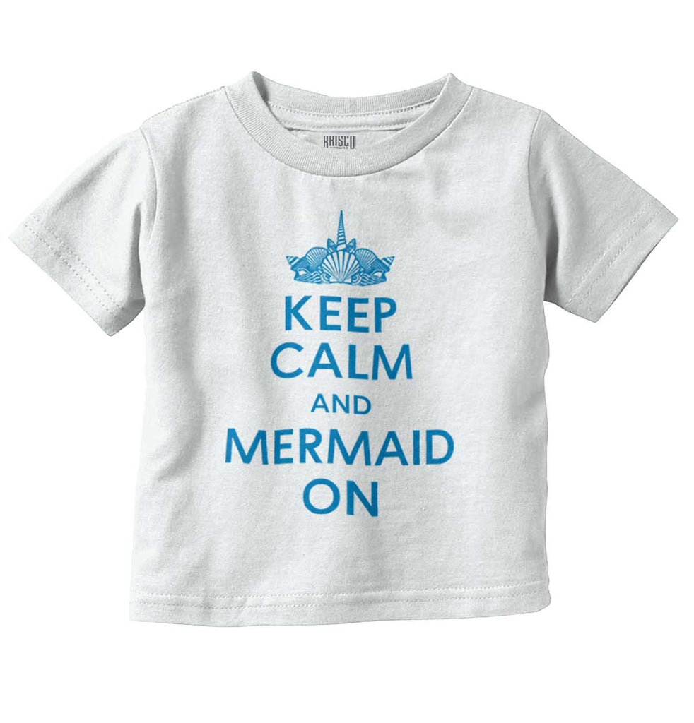 Keep Calm Mermaid On Infant Toddler T Shirt-Direct To Garment Print-Brisco Baby