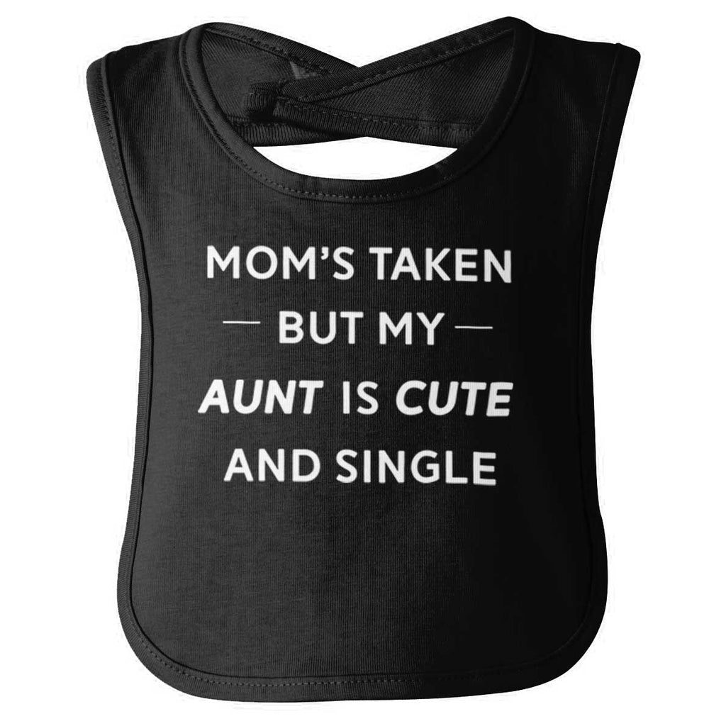 Mom's Taken Aunt's Cute Infant Baby Bib-Direct To Garment Print-Brisco Baby