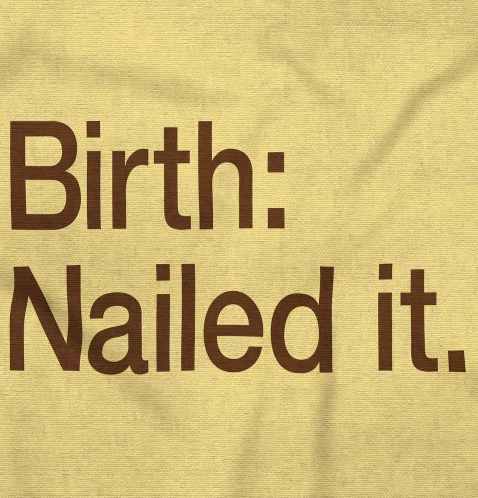 Nailed It Infant Toddler T Shirt-Direct To Garment Print-Brisco Baby
