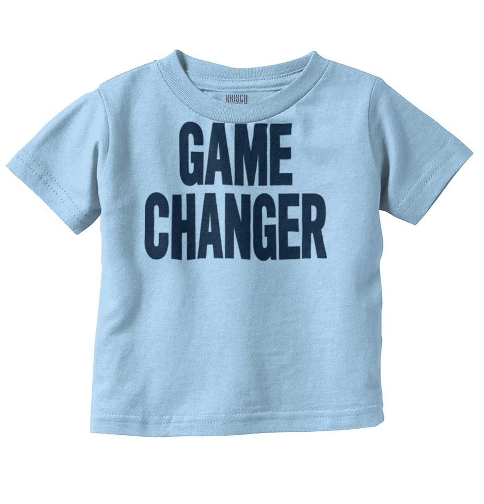 Game Changer Infant Toddler T Shirt-Direct To Garment Print-Brisco Baby