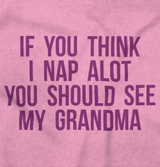 Nap A Lot See Grandma Infant Toddler T Shirt-Direct To Garment Print-Brisco Baby