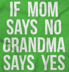Grandma Says Yes Infant Toddler T Shirt-Direct To Garment Print-Brisco Baby