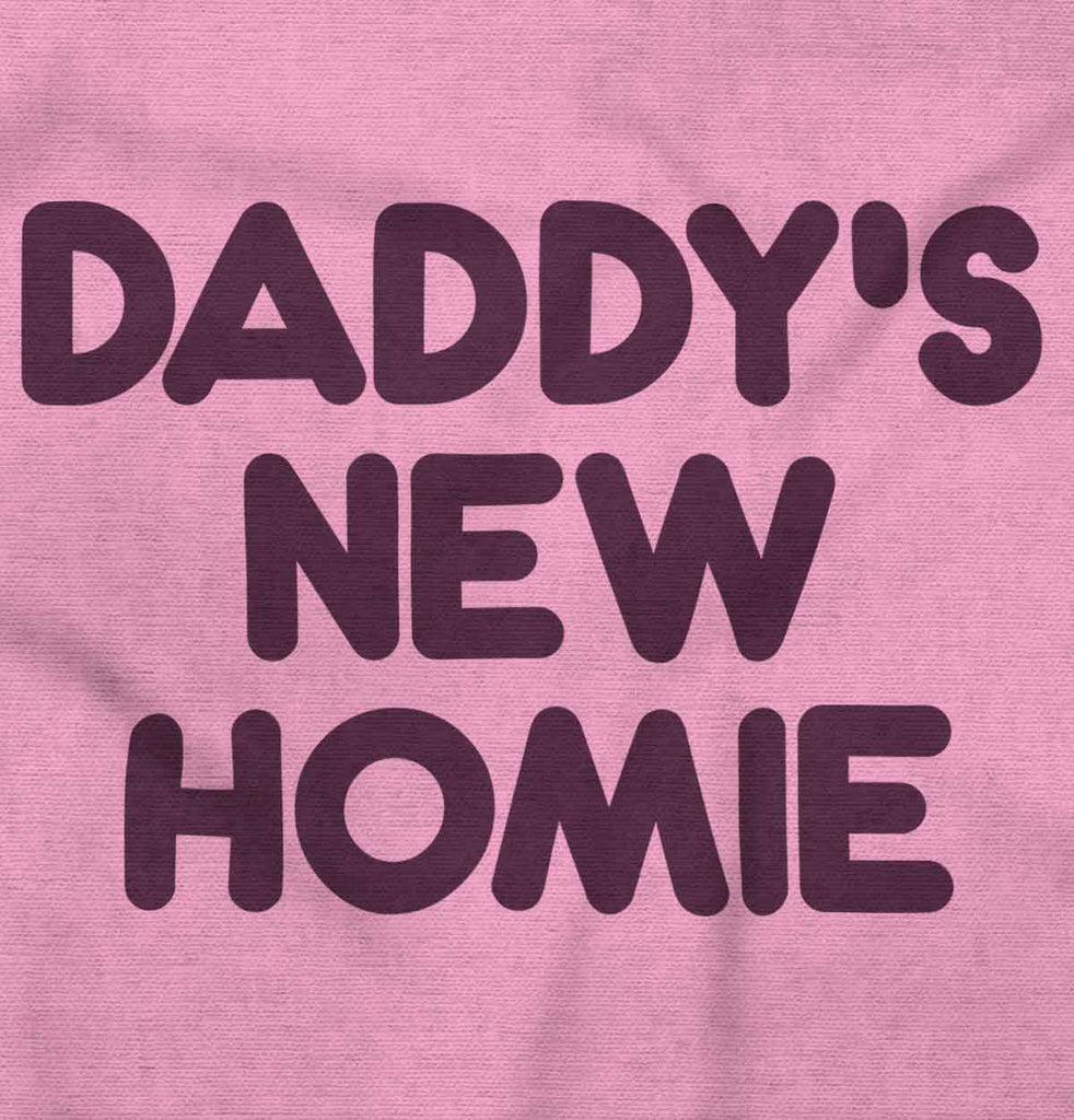 Daddy's New Homie Infant Toddler T Shirt-Direct To Garment Print-Brisco Baby