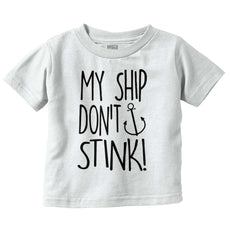 Ship Don't Stink Infant Toddler T Shirt-Direct To Garment Print-Brisco Baby