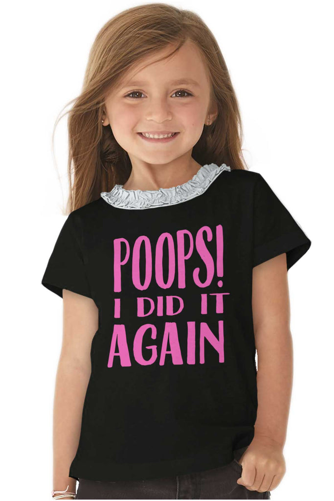 Poops I Did It Again Toddler Ruffled Trim T-Shirt-Direct To Garment Print-Brisco Baby