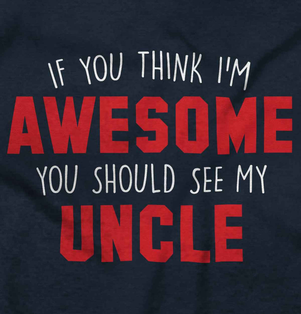 Awesome You Should See Uncle Romper Bodysuit-Direct To Garment Print-Brisco Baby
