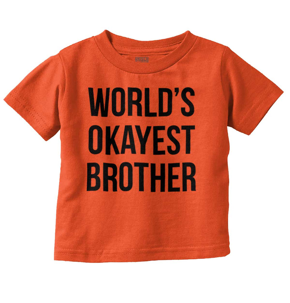 World's Okayest Brother Infant Toddler T Shirt-Direct To Garment Print-Brisco Baby