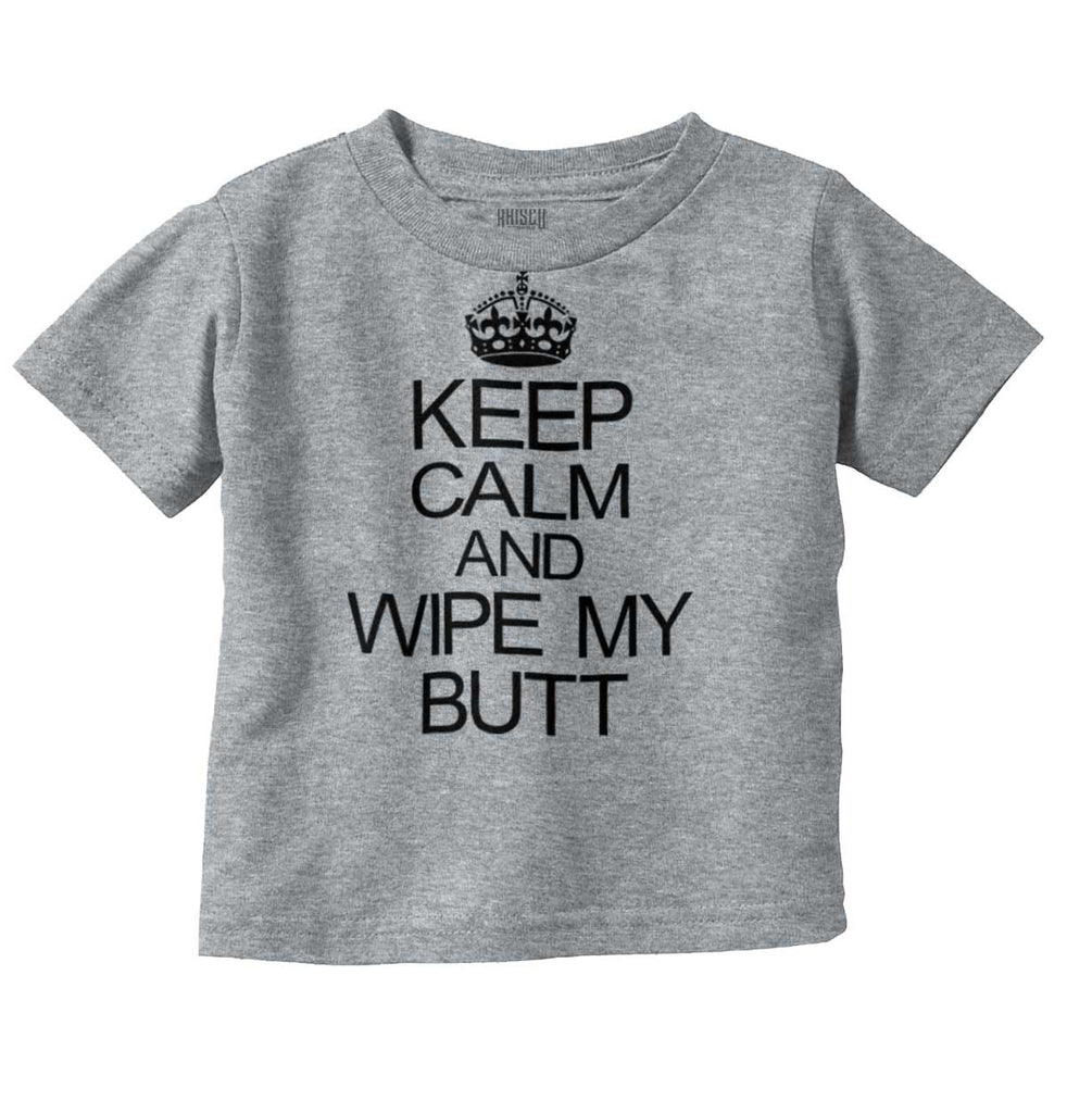 Wipe My Butt Infant Toddler T Shirt-Direct To Garment Print-Brisco Baby