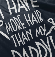 More Hair Than Daddy Infant Toddler T Shirt-Direct To Garment Print-Brisco Baby