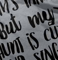 Aunt is Single Infant Toddler T Shirt-Direct To Garment Print-Brisco Baby