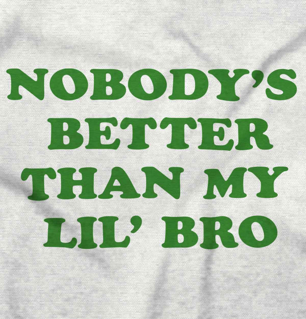 Nobody's Better Than My Lil' Bro Romper Bodysuit-Direct To Garment Print-Brisco Baby