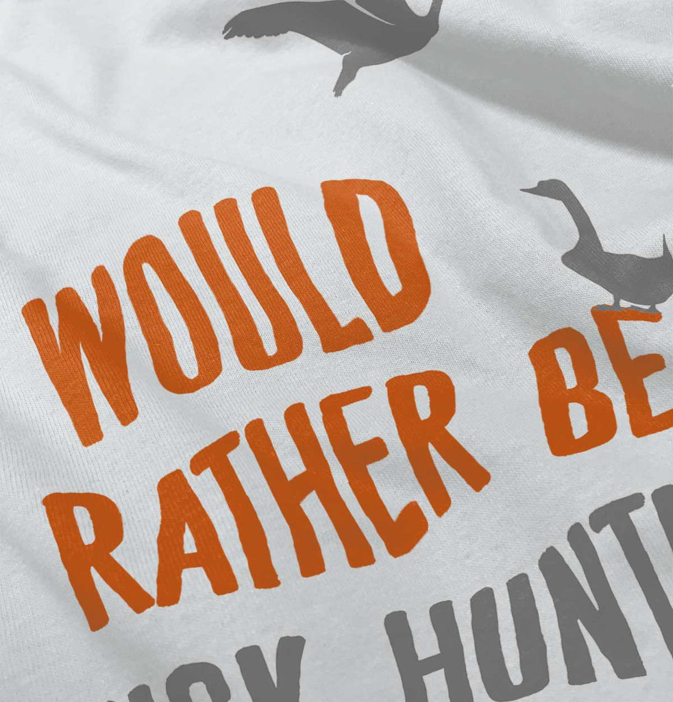 Rather Be Duck Hunting Infant Toddler T Shirt-Direct To Garment Print-Brisco Baby