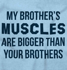 My Brother's Muscles Infant Toddler T Shirt-Direct To Garment Print-Brisco Baby