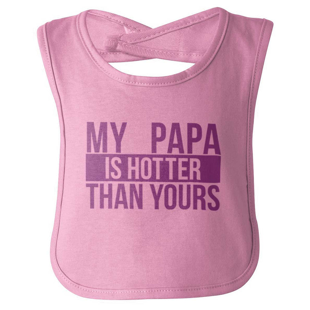 Papa Is Hotter Than Yours Infant Baby Bib-Direct To Garment Print-Brisco Baby