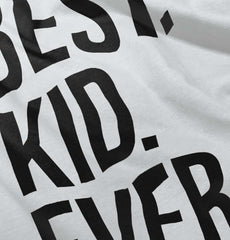 Best Kid Ever Infant Toddler T Shirt-Direct To Garment Print-Brisco Baby