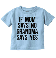 Grandma Says Yes Infant Toddler T Shirt-Direct To Garment Print-Brisco Baby