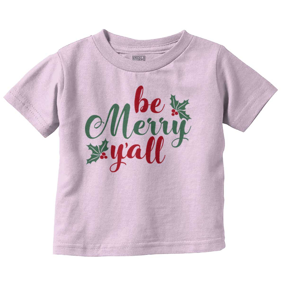 Be Merry Y'all Infant Toddler T Shirt-Direct To Garment Print-Brisco Baby