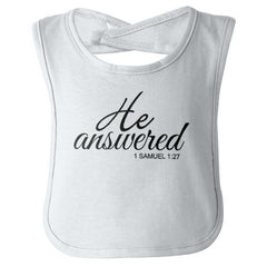 He Answered Infant Baby Bib-Direct To Garment Print-Brisco Baby