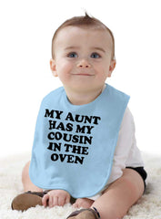 Aunt Has Cousin In Oven Infant Baby Bib-Direct To Garment Print-Brisco Baby