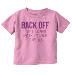 Big Sister And Not Afraid To Use Her Infant Toddler T Shirt-Direct To Garment Print-Brisco Baby