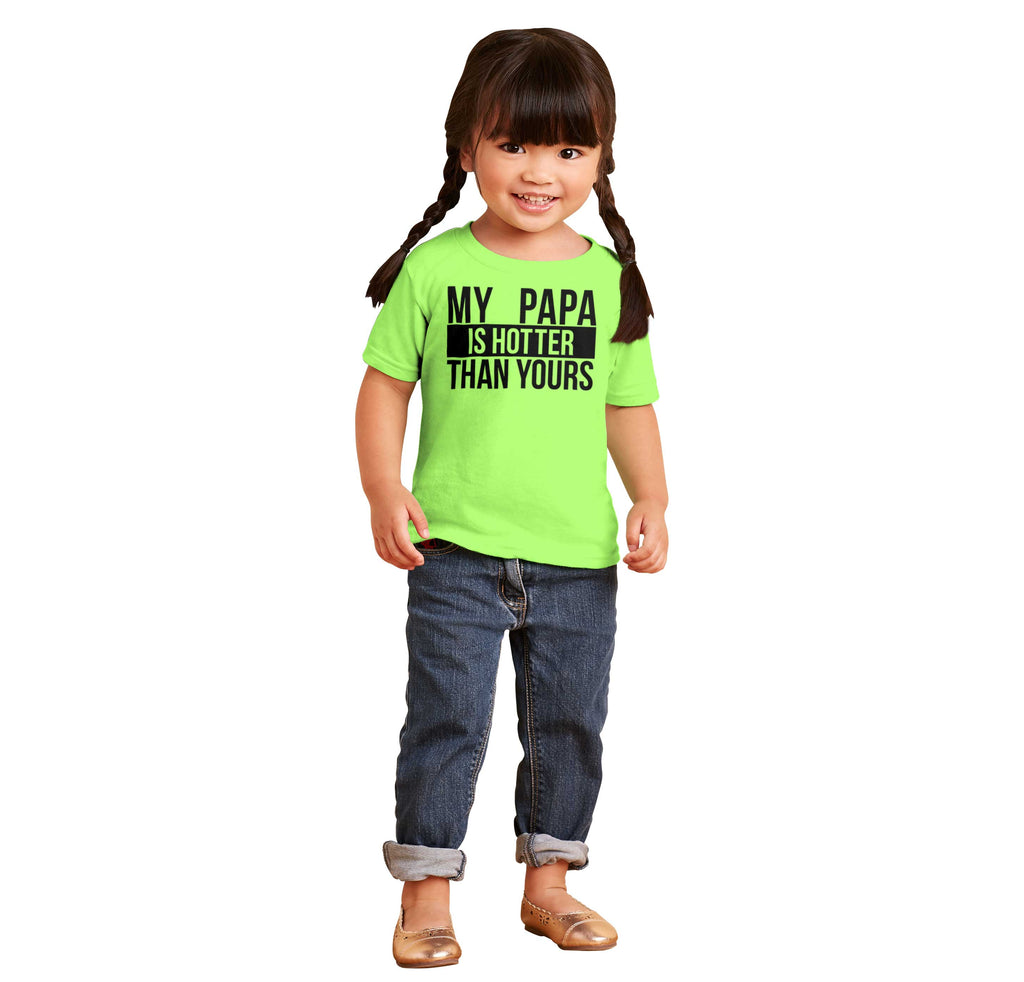 Papa Is Hotter Than Yours Infant Toddler T Shirt-Direct To Garment Print-Brisco Baby
